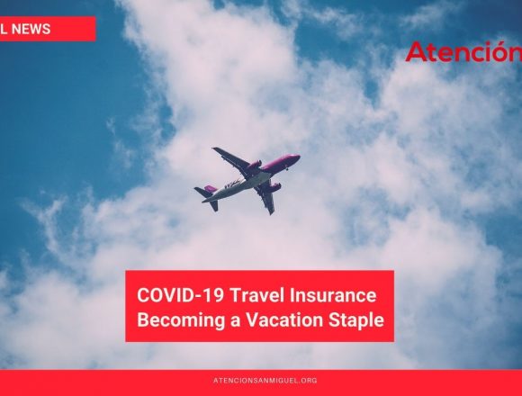 COVID-19 Travel Insurance Becoming a Vacation Staple and More Travel News