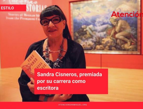 Sandra Cisneros, premiada por su carrera como escritora Sandra Cisneros, premiada por su carrera como escritora