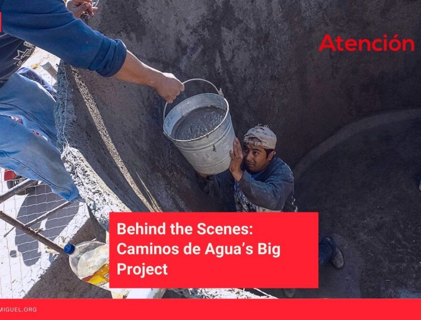 Behind the Scenes: Caminos de Agua’s Big Project Behind the Scenes: Caminos de Agua’s Big Project