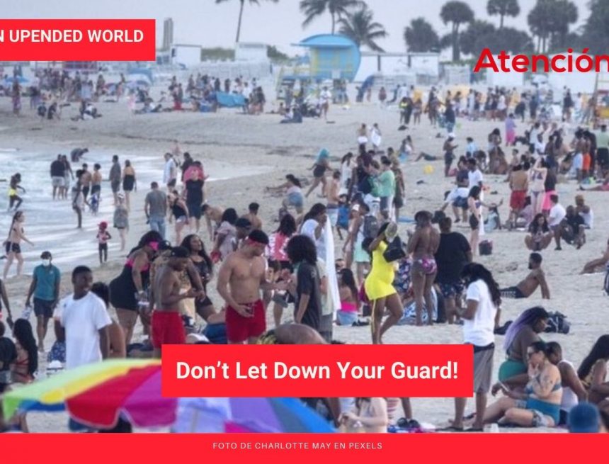 Living in an Upended World: Don’t Let Down Your Guard! Living in an Upended World: Don’t Let Down Your Guard!