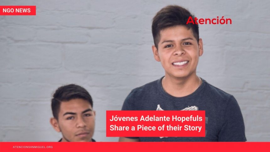 Jóvenes Adelante Hopefuls Share a Piece of Their Story: Part 5, “Pablo”