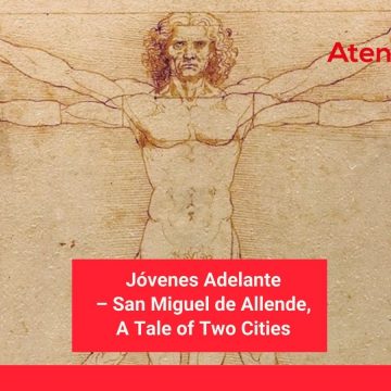 Jóvenes Adelante – San Miguel de Allende, A Tale of Two Cities