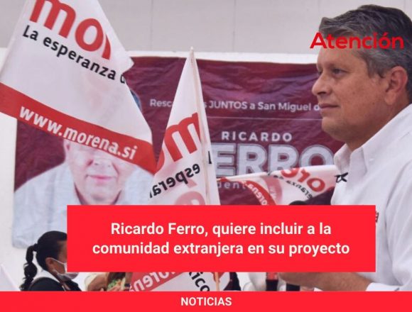 Ricardo Ferro, quiere incluir a la comunidad extranjera en su proyecto Ricardo Ferro, quiere incluir a la comunidad extranjera en su proyecto