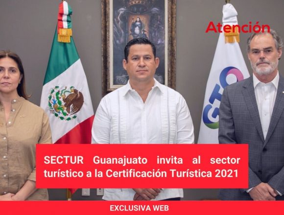 SECTUR Guanajuato invita al sector turístico a la Certificación Turística 2021