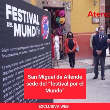San Miguel de Allende sede del “festival por el Mundo”