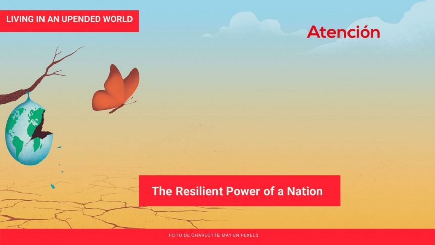 Living in An Upended World: The Resilient Power of a Nation