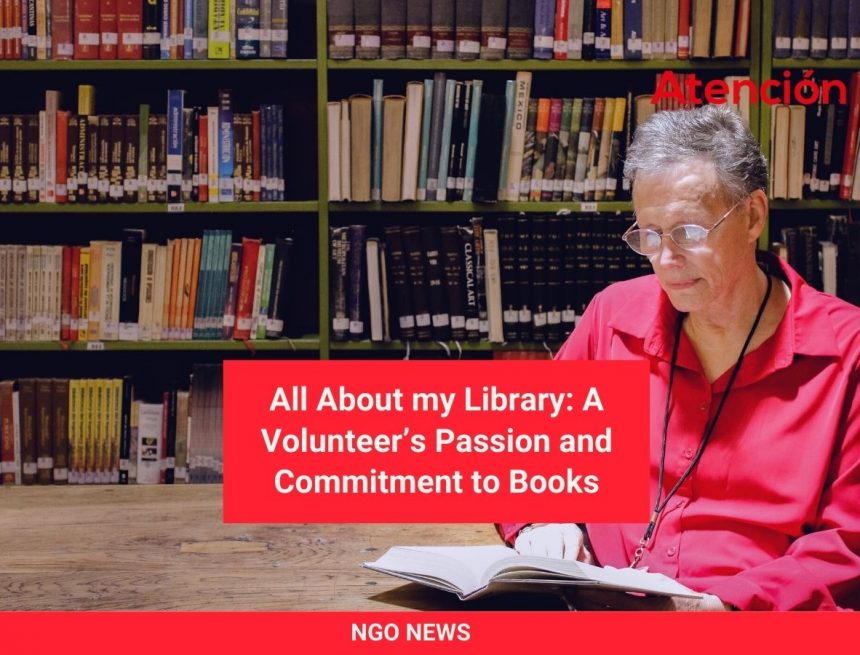 All About my Library: A Volunteer’s Passion and Commitment to Books