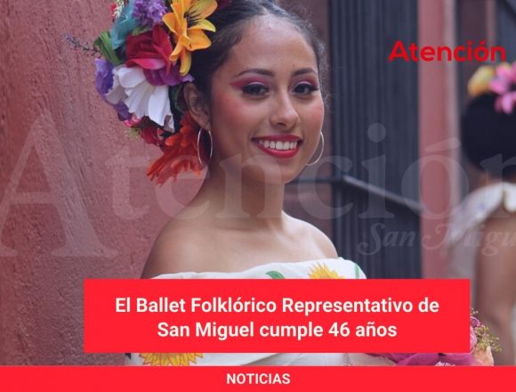 El Ballet Folklórico Representativo de San Miguel cumple 46 años