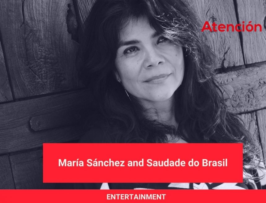 María Sánchez and Saudade do Brasil