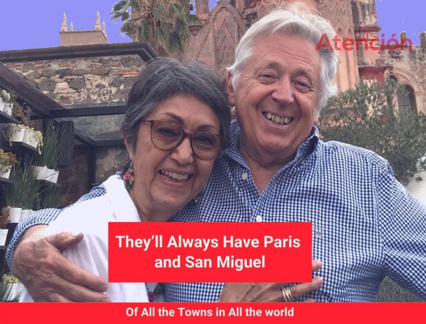 Of All the Towns in All the World: They’ll Always Have Paris and San Miguel